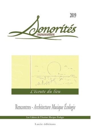 Sonorités Nouvelles : L'écoute du lieu. Edition 2019