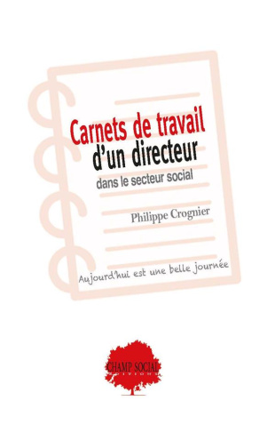 Carnets de travail d’un directeur dans le secteur social. Aujourd'hui est une belle journée