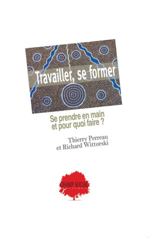Travailler, se former. Se prendre en main et pour quoi faire
