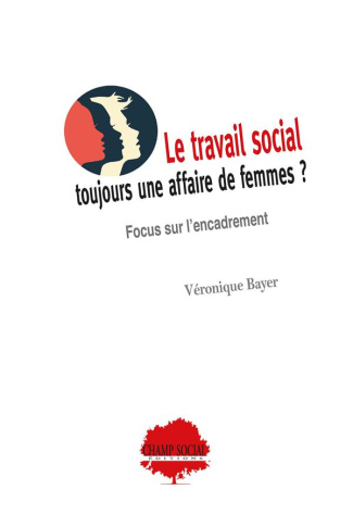 Le travail social, toujours une affaire de femmes ? Focus sur l’encadrement