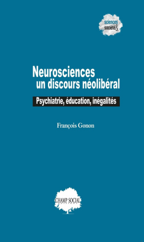 Neurosciences : un discours néolibéral. Psychiatrie, éducation, inégalités