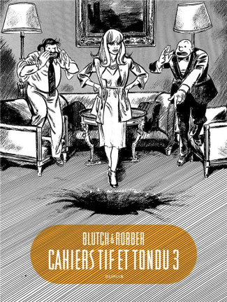 Cahiers Tif et Tondu Tome 3