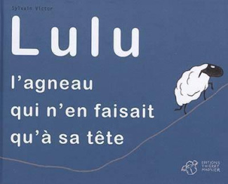 Lulu. L'agneau qui n'en faisait qu'à sa tête