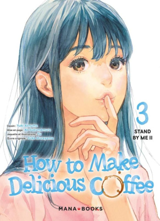 How to Make Delicious Coffee Tome 3 : Stand by Me II