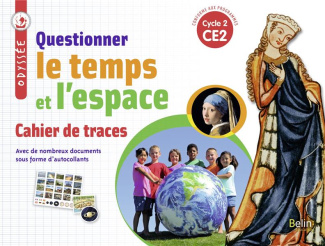 Questionner le temps et l'espace CE2 cycle 2 Odyssée. Cahier de traces, Edition 2018