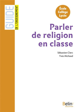 Parler de religion en classe. Ecole, collège, lycée