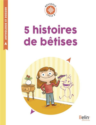 5 histoires de bêtises. Cycle 2
