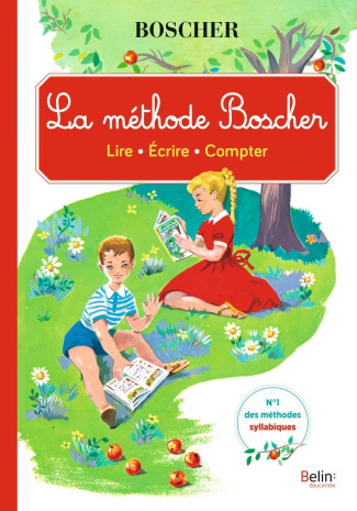 La méthode Boscher. Lire, écrire, compter