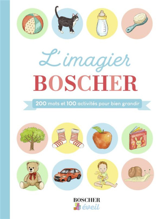 L'imagier Boscher. 200 mots et 100 activités pour bien grandir