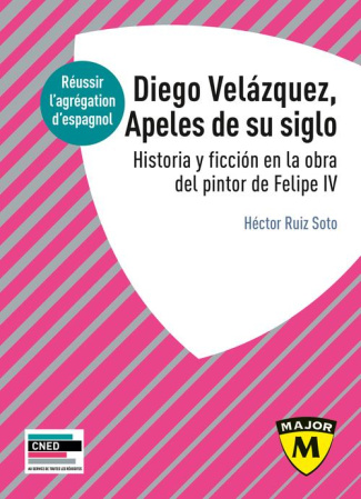 Diego Velázquez, Apeles de su siglo. Historia y ficción en la obra del pintor de Felipe IV, Edition