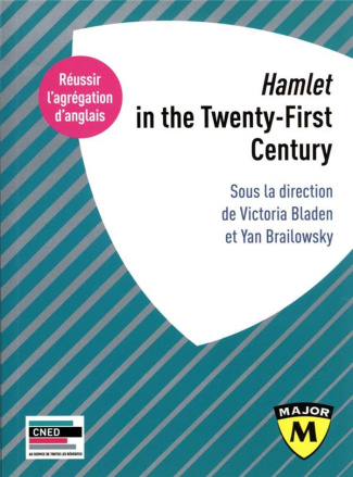 Hamlet in the twenty-first century. Agrégation d'anglais, Edition 2023