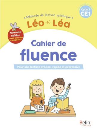Français CE1 Cahier de fluence Léo et Léa Méthode syllabique. Pour une lecture précise, rapide et ex