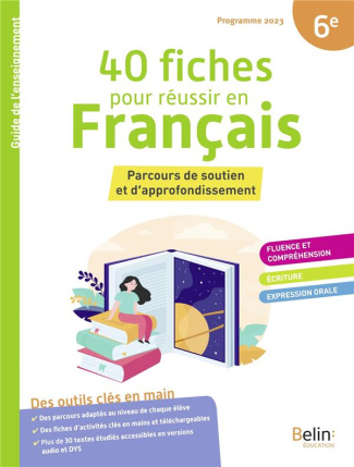 40 fiches pour réussir en Français 6e. Parcours de soutien et d'approfondissement