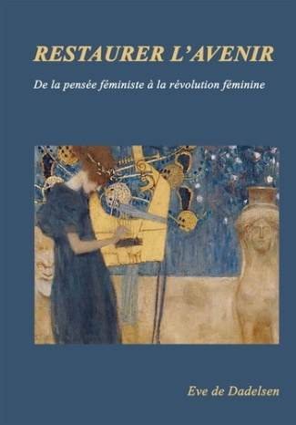 Restaurer l'avenir. De la pensée féministe à la révolution féminine