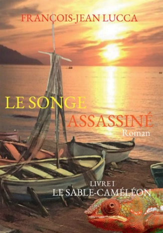Le sable-caméléon Tome 1 : Le songe assassiné