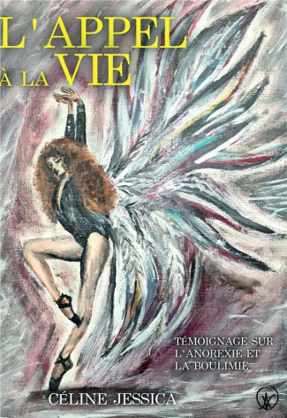 L'appel à la vie. Témoignage sur l'anorexie et la boulimie