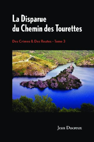 Des crimes & des routes Tome 3 : La disparue du Chemin des Tourettes