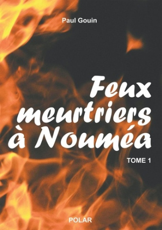 Feux meurtriers à Nouméa