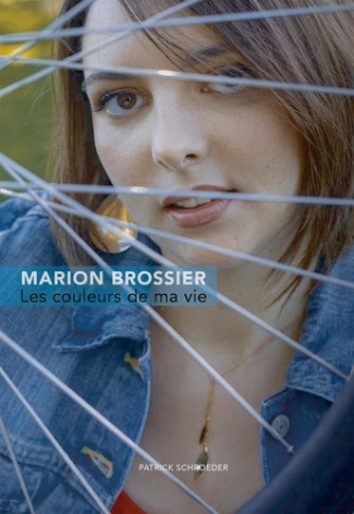Les couleurs de ma vie. Marion Brossier