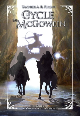 Le Cycle de McGowein Tome 2 : Dynterith, la cité aux douze gardiens