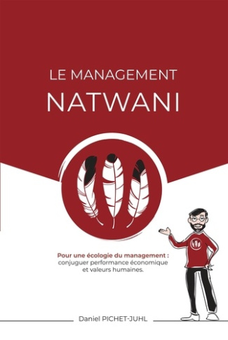 Le management Natwani. Pour une écologie du management : conjuguer performance économique et valeurs