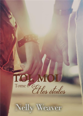Toi. Moi. Et les étoiles. Tome 6