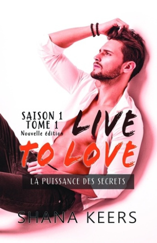Live to love Saison 1 Tome 1 : La puissance des secrets