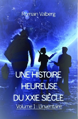 Une histoire heureuse du 21e siècle Tome 1