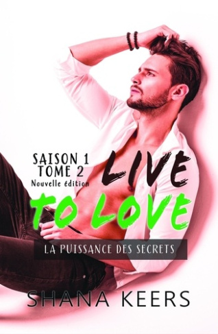 Live to love Saison 1 Tome 2 : La puissance des secrets