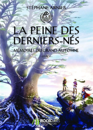 Mémoires du Grand Automne. Tome 4, La Peine des Derniers-Nés