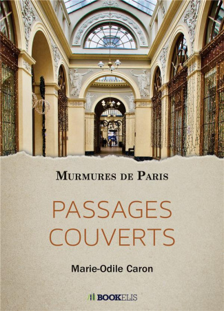 Passages couverts. Murmures de Paris