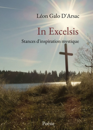 In Excelsis. Stances d'inspiration mystique
