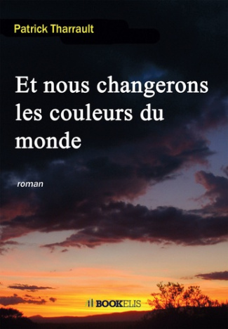 Et nous changerons les couleurs du monde