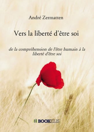 Vers la liberté d'être soi. De la compréhension de l'être humain à la liberté d'être soi