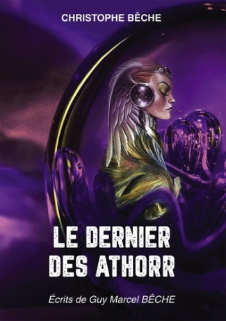 Le dernier des Athorr. Ecrits de Guy Marcel Bêche
