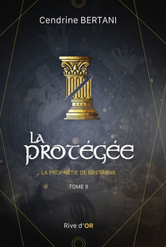 La prophétie de Bretagne Tome 2 : La protégée