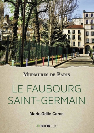 Le Faubourg Saint-Germain. Murmures de Paris