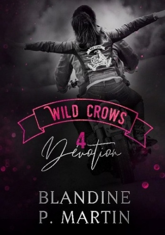 Wild Crows Tome 4 : Dévotion