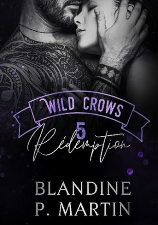 Wild Crows Tome 5 : Rédemption