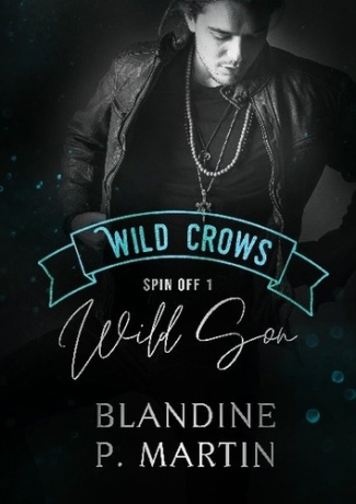 Wild Son. Spin off 1 de la saga Wild Crows