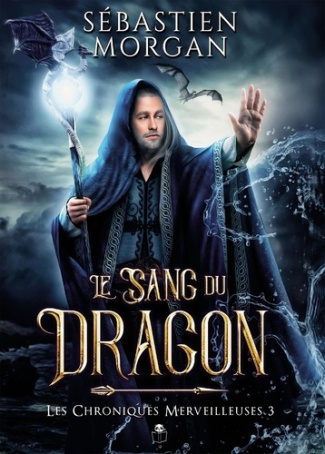 Les chroniques merveilleuses Tome 3 : Le sang du dragon