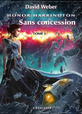 Honor Harrington : Sans concession. Tome 1