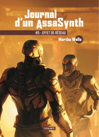 Journal d'un AssaSynth Tome 5 : Effet de réseau