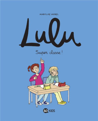 Lulu Tome 7 : Super classe !
