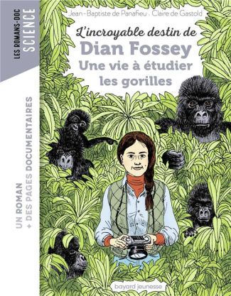 L'incroyable destin de Dian Fossey. Une vie à étudier les gorilles