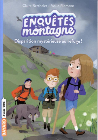 Enquêtes à la montagne Tome 2 : Disparition mystérieuse au refuge !