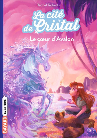 Les magiciennes d'Avalon saison 2, La cité de cristal Tome 4 : Le coeur d'Avalon
