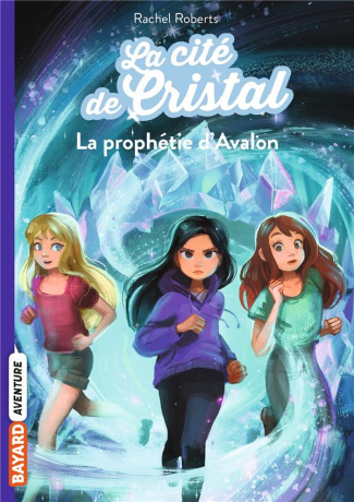 Les magiciennes d'Avalon saison 2, La cité de cristal Tome 5 : La prophétie d'Avalon