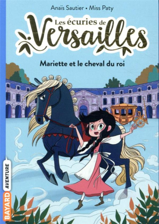 Les écuries de Versailles Tome 1 : Mariette et le cheval du roi
