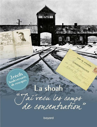 J'ai vécu les camps de concentration. La Shoah